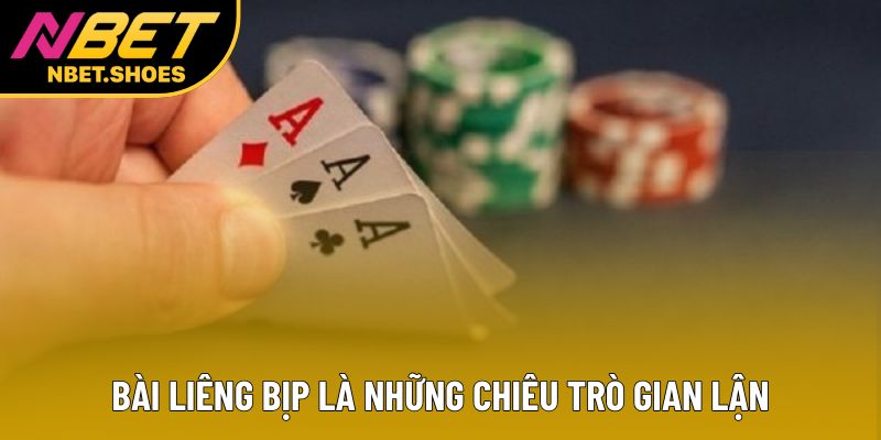 Bài liêng bịp là những chiêu trò gian lận Bài liêng bịp là những chiêu trò gian lận