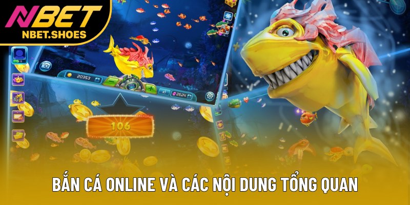 Bắn cá online và các nội dung tổng quan Bắn cá online và các nội dung tổng quan