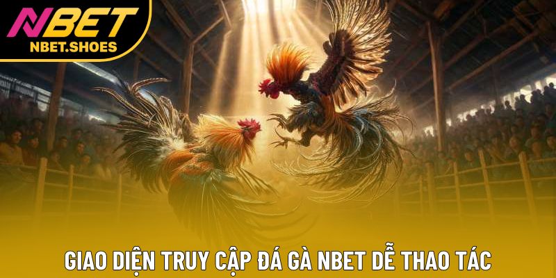 Giao diện truy cập đá gà Nbet dễ thao tác Giao diện truy cập đá gà Nbet dễ thao tác