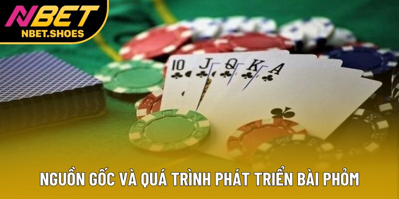 Nguồn gốc và quá trình phát triển bài phỏm Nguồn gốc và quá trình phát triển bài phỏm