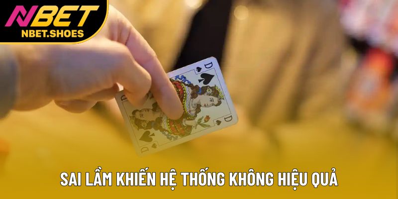 Sai lầm khiến hệ thống không hiệu quả Sai lầm khiến hệ thống không hiệu quả