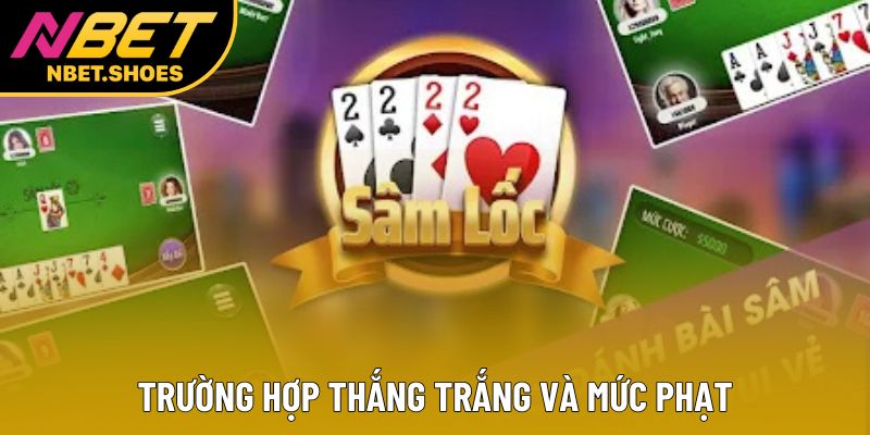 Trường hợp thắng trắng và mức phạt Trường hợp thắng trắng và mức phạt