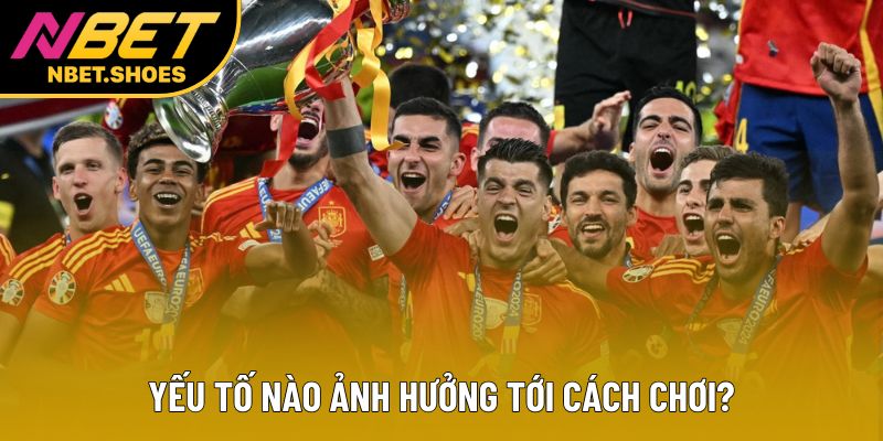 Yếu tố nào ảnh hưởng tới cách chơi? Yếu tố nào ảnh hưởng tới cách chơi?