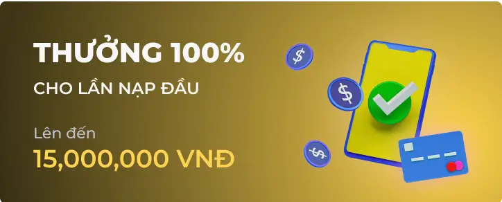 thưởng cao 100% giá trị nạp